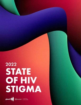 2022 State of HIV Stigma Report - GLAAD
