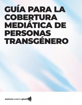 Guía Para La Cobertura Mediática De Personas Transgénero